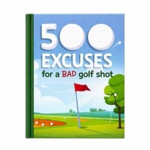 500 Excuses for a Bad Golf Shot – Gift Book